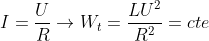 I = \frac{U}{R} \rightarrow W_t = \frac{LU^2}{R^2} = cte