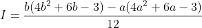 I = \frac{b(4b^{2}+6b-3)-a(4a^{2}+6a-3)}{12}