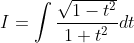 I = \int \frac{\sqrt{1-t^{2}}}{1+t^{2}}dt