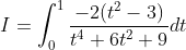 I = \int_{0}^{1} \frac{-2(t^{2}-3)}{t^{4}+6t^{2}+9}dt