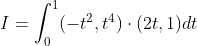 I = \int_0^1 (-t^2, t^4) \cdot (2t, 1)dt