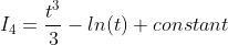 I _{4}= \frac{t^{3}}{3} - ln(t) + constant