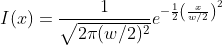 I(x)=\frac{1}{\sqrt{2\pi(w/2)^2}}e^{-\frac{1}{2}\left(\frac{x}{w/2}\right)^2}