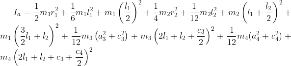 I_a=\frac{1}{2}m_1r_1^2+\frac{1}{6}m_1l_1^2+m_1\left(\frac{l_1}{2} \right )^2+\frac{1}{4}m_2r_2^2+\frac{1}{12}m_2l_2^2+m_2\left(l_1+\frac{l_2}{2} \right )^2+m_1\left(\frac{3}{2}l_1+l_2 \right )^2+\frac{1}{12}m_3\left(a_3^2+c_3^2 \right )+m_3\left(2l_1+l_2+\frac{c_3}{2} \right )^2+\frac{1}{12}m_4(a_4^2+c_4^2)+m_4\left( 2l_1+l_2+c_3+\frac{c_4}{2}\right )^2