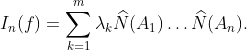 I_n(f)=\sum_{k=1}^m\lambda_k\widehat{N}(A_1)\ldots\widehat{N}(A_n).