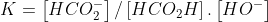 K= \left[HCO_{2}^{-}\right]/\left[HCO_{2}H\right].\left[HO^{-}\right]