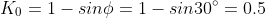 K_{0}=1-sinphi=1-sin30degree = 0.5