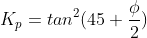 K_{p}=tan^{2}(45+frac{phi}{2})