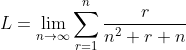 L = \lim_{n\rightarrow \infty }\sum_{r = 1}^{n}\frac{r}{n^{2}+r+n}
