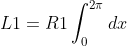 L1=R1\int_{0}^{2\pi }dx
