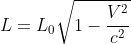 L=L_{0}\sqrt{1-\frac{V^{2}}{c^{2}}}