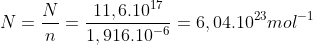 N=\frac{N}{n}=\frac{11,6.10^{17}}{1,916.10^{-6}}=6,04.10^{23}mol^{-1}