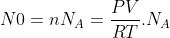 N0 = n N_{A} = \frac{PV}{RT}. N_A