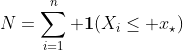 http://latex.codecogs.com/gif.latex?N=\sum_{i=1}^n%20\boldsymbol{1}(X_i\leq%20x_\star)