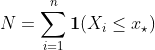 http://latex.codecogs.com/gif.latex?N=\sum_{i=1}^n%20\boldsymbol{1}(X_i\leq%20x_\star)