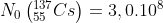 N_{0}\left(^{137}_{55}Cs\right) = 3,0.10^{8}