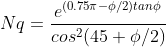 Nq = frac{e^{(0.75pi-phi/2)tanphi}}{cos^{2}(45+phi/2)}