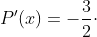 P'(x)=-\frac{3}{2}\cdot 3x^2+\frac{3}{2}\cdot 2xR