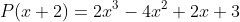 P(x+2)=2x^{3}-4x^{2}+2x+3