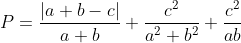 P=\frac{\left | a+b-c \right |}{a+b}+\frac{c^2}{a^2+b^2}+\frac{c^2}{ab}