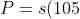 P=s(105)^2+s(104)^2-A*s(105)*s(104)