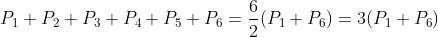 P_{1}+P_{2}+P_{3}+P_{4}+P_{5}+P_{6}=\frac{6}{2}(P_{1}+P_{6})=3(P_{1}+P_{6})