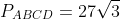 P_{ABCD}=27\sqrt{3}