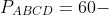 P_{ABCD}=60- x\cdot \left ( 6-x \right )- x\cdot \left ( 10-x \right )