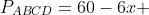 P_{ABCD}=60-6x+ x^2-10x+x^2