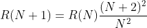R(N+1)=R(N)\frac{(N+2)^2}{N^2}