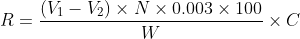 R=\frac{(V_{1}-V_{2})\times N\times 0.003\times 100}{W}\times C