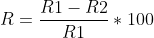 R=\frac{R1-R2}{R1}*100