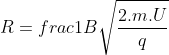 R=frac{1}{B}\sqrt{\frac{2.m.U}{q}}