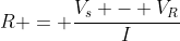 R = \frac{V_s - V_R}{I}\; \; \; \; (Eqn\: 3)