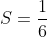 S=\frac{1}{6}
