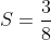 S=\frac{3}{8}
