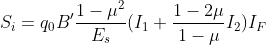 S_{i}=q_{0}B'frac{1-mu^{2}}{E_{s}}(I_{1}+frac{1-2mu}{1-mu}I_{2})I_{F}