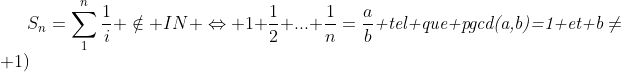 défi pour les 1eres Gif.latex?S_{n}=\sum_{1}^{n}\frac{1}{i}%20\notin%20IN%20\Leftrightarrow%201+\frac{1}{2}+..