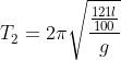 T_{2}^{}= 2\pi \sqrt{\frac{\frac{121l}{100}}{g}}