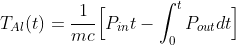 T_{Al}(t)=\frac{1}{mc}\Big[P_{in}t-\int_{0}^{t}P_{out}dt\Big]