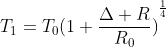 T_1=T_0{(1+\frac{\Delta R}{R_0})}^{\frac{1}{4}}