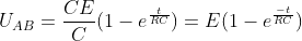 U_{AB}=\frac{CE}{C}(1-e^{\frac{t}{RC}})=E(1-e^{\frac{-t}{RC}})