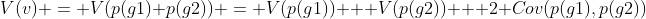 V(v) = V(p(g1)+p(g2)) = V(p(g1)) + V(p(g2)) + 2 Cov(p(g1),p(g2))