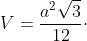 V=\frac{a^2\sqrt{3}}{12}\cdot H