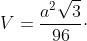 V=\frac{a^2\sqrt{3}}{96}\cdot H