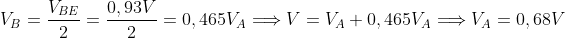 V_{B}=\frac{V_{BE}}{2}=\frac{0,93V}{2}=0,465V_{A}\Longrightarrow V=V_{A}+0,465V_{A}\Longrightarrow V_{A}=0,68V