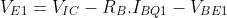 V_{E1}=V_{IC}-R_{B}.I_{BQ1}-V_{BE1}