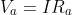 V_{a}=IR_{a}