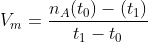 V_{m}=\frac{n_{A}(t_{0})-(t_{1})}{t_{1}-t_{0}}