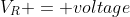 V_R = voltage; drop; across; resistor